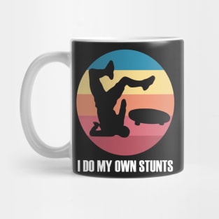 I Do My Own Stunts Funny Skateboard Skate Gift product Mug